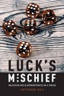 Luck's Mischief Obligation and Blameworthiness on a Thread