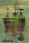 Ashes of the Moon Environment and Evil in the Amazon