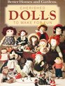 Better Homes and Gardens Cherished Dolls to Make for Fun