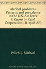 Alcohol problems Patterns and prevalence in the US Air Force   Rand Corporation  R2308AF