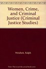 Women Crime and Criminal Justice