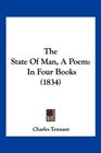 The State Of Man A Poem In Four Books