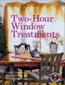 TwoHour Window Treatments