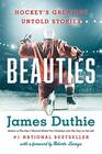 Beauties Hockey's Greatest Untold Stories