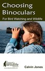 Choosing Binoculars for Bird Watching and Wildlife 12 essential tips to help you pick the perfect wildlife and birding binocular