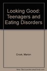Looking Good Teenagers and Eating Disorders