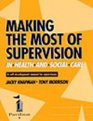 Making the Most of Supervision in Health and Social Care A Selfdevelopment Manual for Supervisees