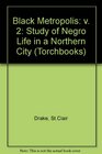 Black Metropolis Study of Negro Life in a Northern City