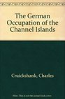 The German Occupation of the Channel Islands