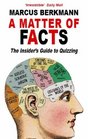 A MATTER OF FACTS THE INSIDER'S GUIDE TO QUIZZING