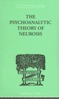 The Psychoanalytic Theory of Neurosis