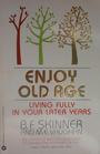 Enjoy Old Age