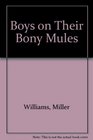 The Boys on Their Bony Mules Poems