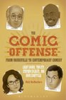 The Comic Offense from Vaudeville to Contemporary Comedy Larry David Tina Fey Stephen Colbert and Dave Chappelle