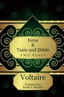 Irene  Tanis and Zelide Two Plays