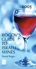Rogov's Guide to Israeli Wines 2005
