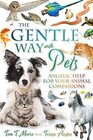 The Gentle Way With Pets Angelic Help For Your Animal Companions