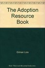 The adoption resource book