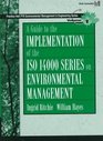 A Guide to Implementation of the Iso 14000 Series on Environmental Management