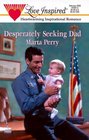 Desperately Seeking Dad (Hometown Heroes) (Love Inspired)