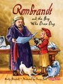 Rembrandt and the Boy Who Drew Dogs A story about Rembrandt van Rijn