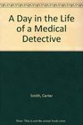 A Day in the Life of a Medical Detective