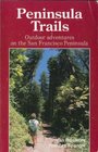 Peninsula Trails: Outdoor Adventures on the San Francisco Peninsula