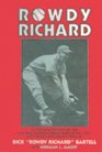 Rowdy Richard A Firsthand Account of the National League Baseball Wars of the 1930's and the Men Who Fought Them