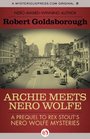 Archie Meets Nero Wolfe (Rex Stout's Nero Wolfe, Bk 8)
