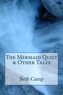 The Mermaid Quilt  Other Tales