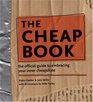 The Cheap Book The Official Guide To Embracing Your Inner Cheapskate