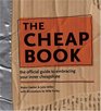 The Cheap Book: The Official Guide To Embracing Your Inner Cheapskate