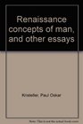 Renaissance concepts of man and other essays