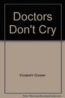 Doctors Don't Cry