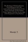 The Biology of Schizophrenia Proceedings of the 7th International Symposium of the Tokyo Institute of Psychiatry Tokyo Japan October 1920 1992