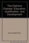 The Diploma Disease Education Qualification and Development