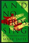 And No Birds Sing: The Story of an Ecological Disaster in a Tropical Paradise
