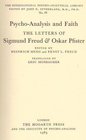 Psychoanalysis and Faith The Letters of Sigmund Freud and Oskar Pfister