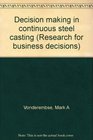 Decision making in continuous steel casting