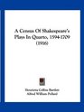 A Census Of Shakespeare's Plays In Quarto 15941709