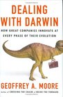 Dealing with Darwin  How Great Companies Innovate at Every Phase of Their Evolution