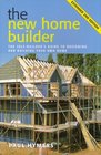 New Home Builder The Selfbuilder's Guide to Designing and Building Your Own Home