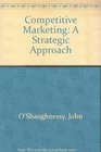 Competitive Marketing A Strategic Approach