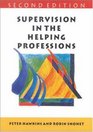 Supervision in the Helping Professions Individual Group and Organizational Approach