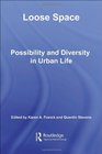 Loose Space Possibility and Diversity in Urban Life