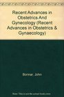 Recent Advances in Obstetrics And Gynecology