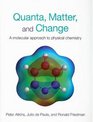 Quanta Matter and Change A Molecular Appraoch to Physical Change