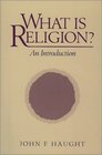 What Is Religion An Introduction