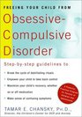 Freeing Your Child from ObsessiveCompulsive Disorder  A Powerful Practical Program for Parents of Children and Adolescents
