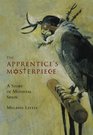 The Apprentice's Masterpiece A Story of Medieval Spain